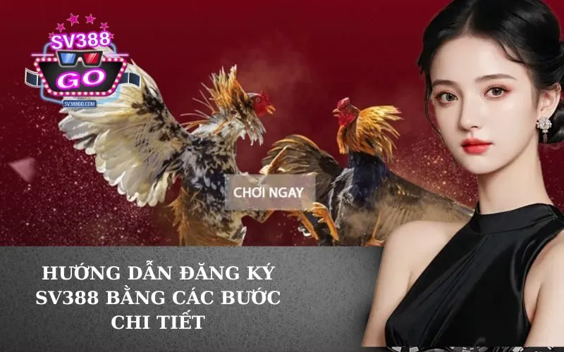 Hướng Dẫn Đăng Ký SV388 Bằng Các Bước Chi Tiết